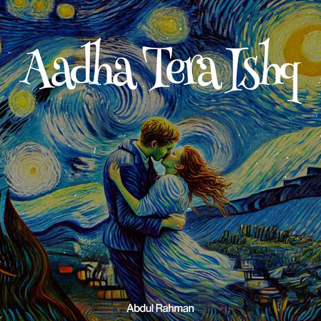 Aadha Tera Ishq | Boomplay Music