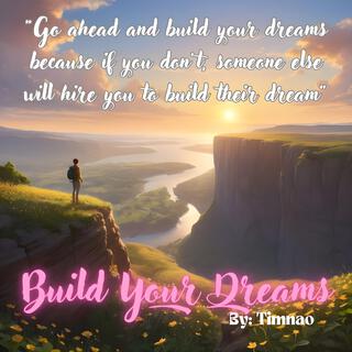 Build Your Dreams