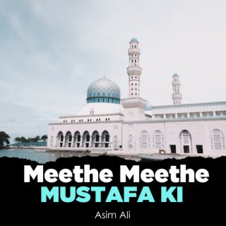 Meethe Meethe Mustafa Ki