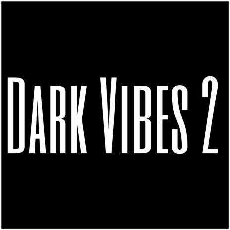 Dark Vibes 2 | Boomplay Music