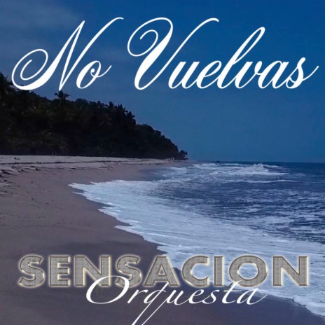 No Vuelvas | Boomplay Music