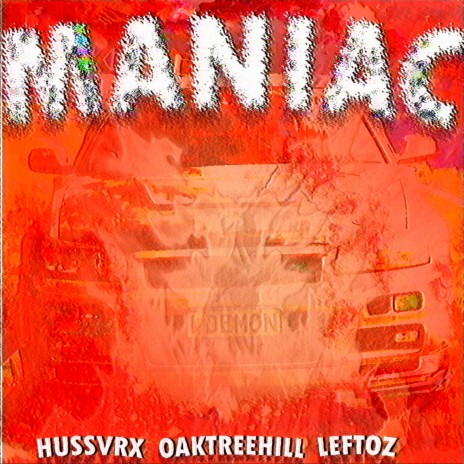 MANIAC ft. HUSSVRX & oaktreehill | Boomplay Music