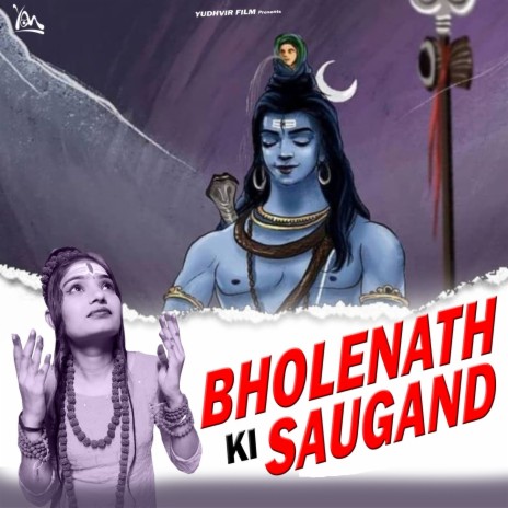 Bholenath Ki Saugandh ft. Yudhvir Goyat | Boomplay Music