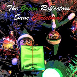 The Green Reflectors Save Christmas