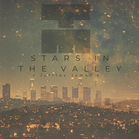 Stars In The Valley ft. Jeffrey James | Boomplay Music