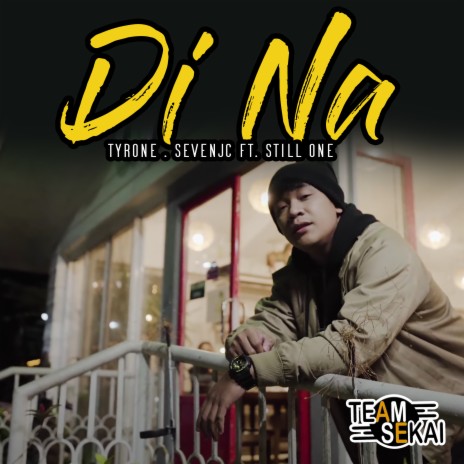 Di Na ft. SevenJC & Still One | Boomplay Music