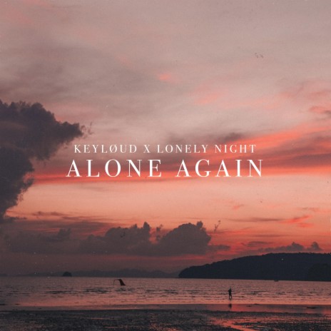 Alone Again ft. Lonely Night | Boomplay Music