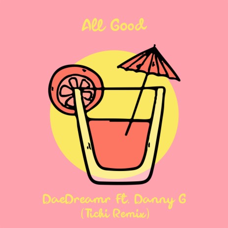 All Good (Tichi Remix) ft. Danny G | Boomplay Music