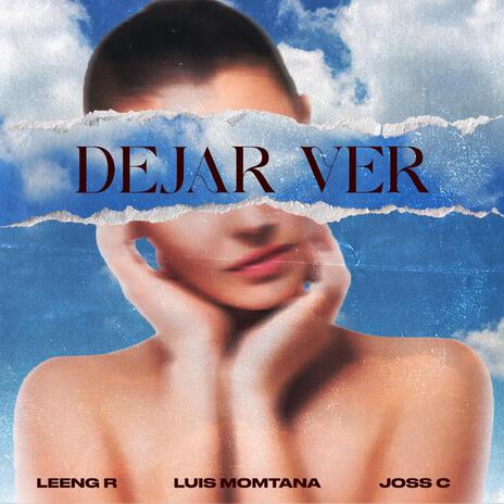 Dejar Ver ft. Joss c & Leeng R | Boomplay Music