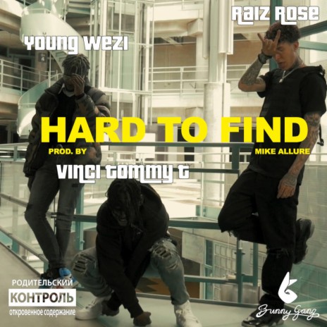 Hard To Find ft. Young Wezi & Raiz Rose | Boomplay Music