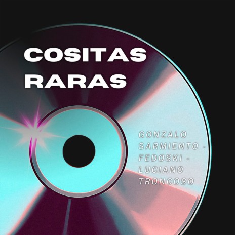 Cositas Raras ft. Fedoski & Dj luciano troncoso | Boomplay Music