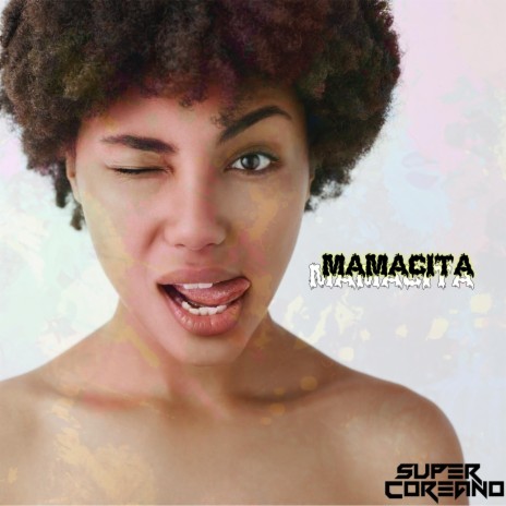 Mamacita ft. Bloody Ma'rie