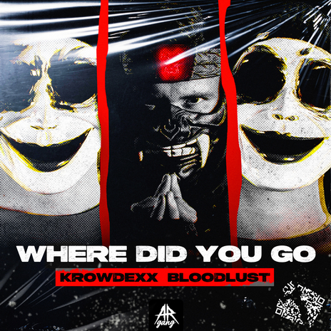 WHERE DID YOU GO ft. Bloodlust | Boomplay Music