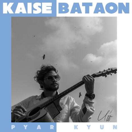 Kaise Bataon | Boomplay Music