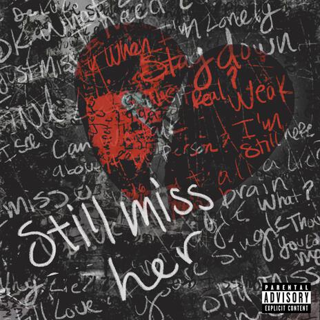 Still Miss Her | Boomplay Music