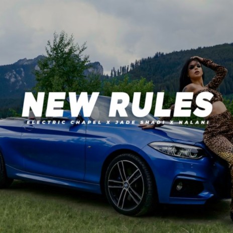 New Rules ft. Jade Shadi & Nalani | Boomplay Music