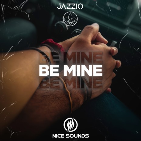 Be Mine | Boomplay Music