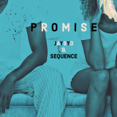 Promise ft. Jay Syd & Sequence Clark | Boomplay Music