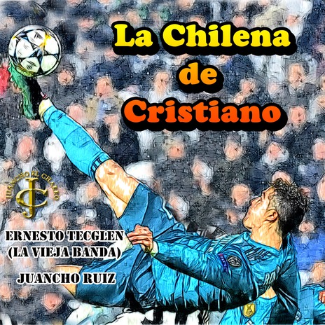 La Chilena de Cristiano ft. Juancho Ruiz (El Charro)