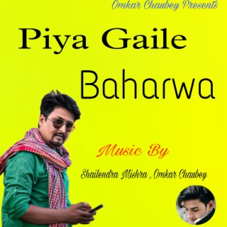 Piya Gaile Baharwa