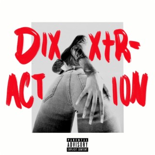 Dixxtraction lyrics | Boomplay Music