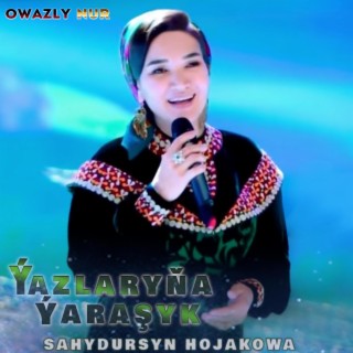 Ýazlaryňa Ýaraşyk (Sahydursyn Hojakowa)