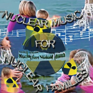 Nuclear Music for Nuclear Families