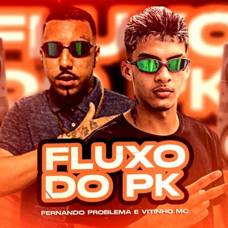 Fluxo do Pk ft. Vitinho MC & Eslley | Boomplay Music