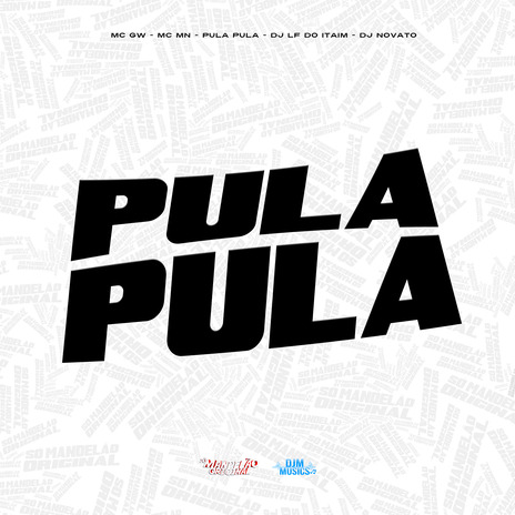 Pula Pula ft. Mc Mn, DJ Lf do Itaim & Dj Novato | Boomplay Music