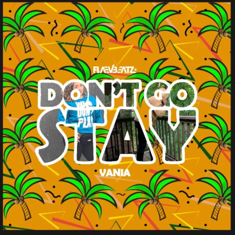 Don't Go, Stay (feat. Vania) | Boomplay Music