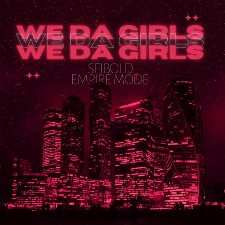We Da Girls ft. EMPIRE MODE | Boomplay Music