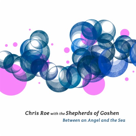 Between an Angel and the Sea (with the Shepherds of Goshen) | Boomplay Music