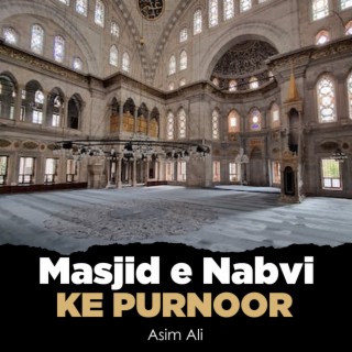 Masjid e Nabvi Ke Purnoor