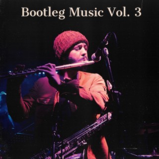 Bootleg Music, Vol. 3