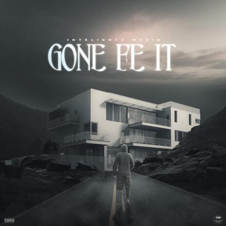 Gone Fe it | Boomplay Music