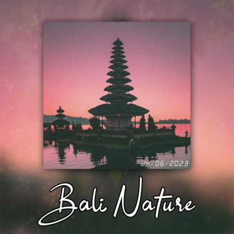 Bali Nature | Boomplay Music