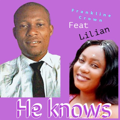 He Knows ft. Lilian | Boomplay Music