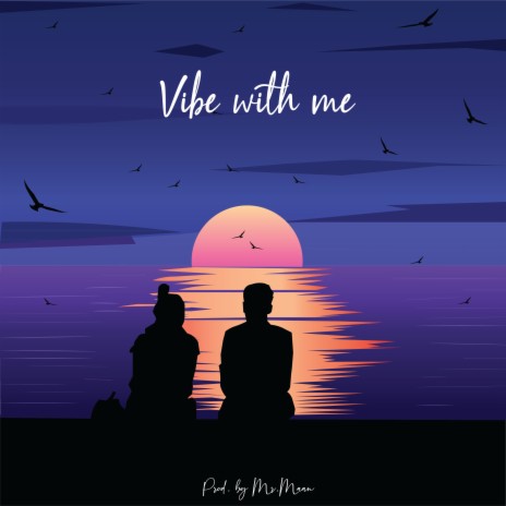 Vibe With Me | Boomplay Music