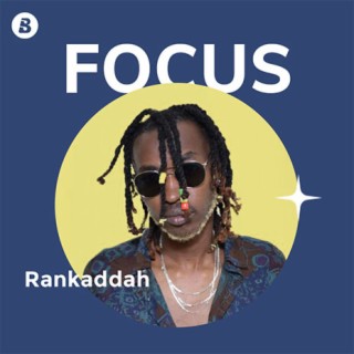 Focus: Rankaddah | Boomplay Music