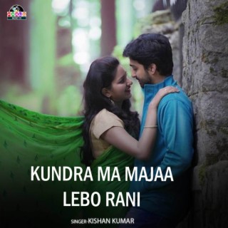 Kundra Ma Majaa Lebo Rani