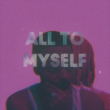 all to myself | Boomplay Music