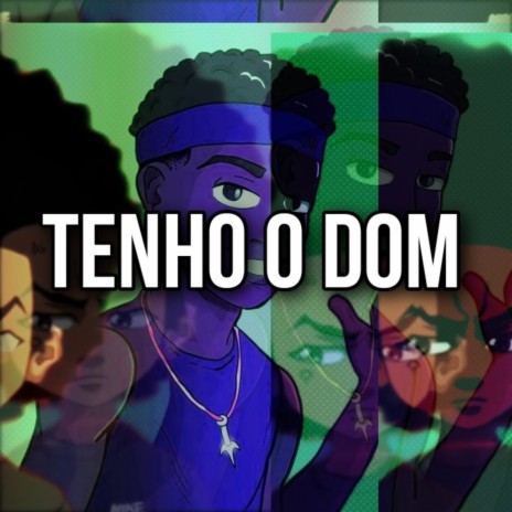 Tenho o Dom | Boomplay Music