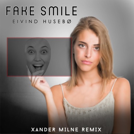 Fake Smile (Xander Milne Remix) | Boomplay Music