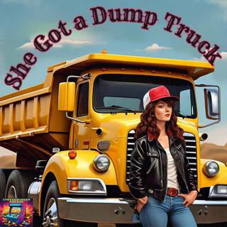 She Got a Dump Truck