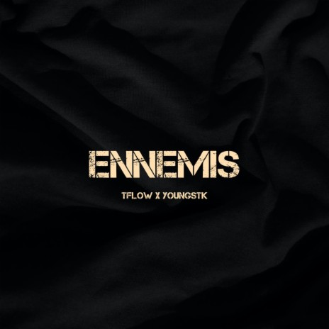 Ennemis ft. Tflow | Boomplay Music