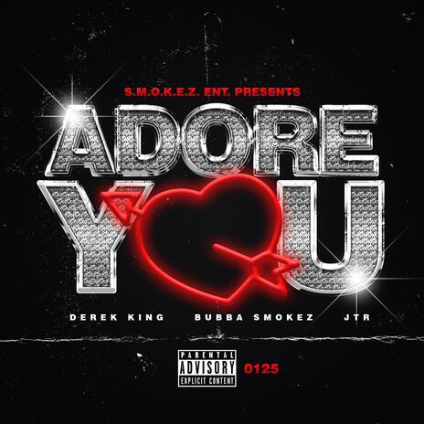 Adore You ft. Derek King & JTR | Boomplay Music