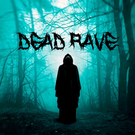 Dead Rave | Boomplay Music