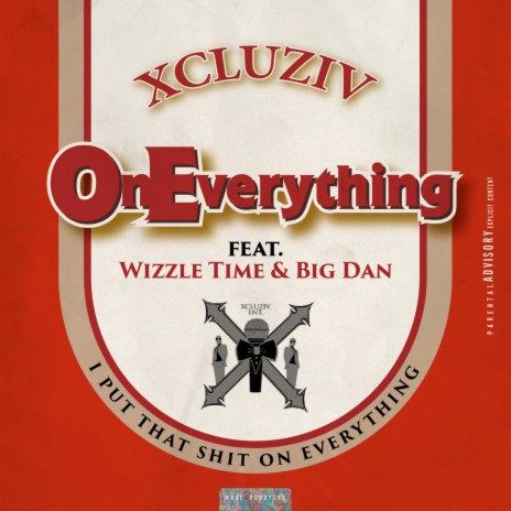 On Everything (feat. Wizzle Time & Big Dan) | Boomplay Music