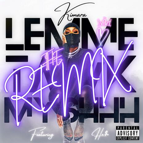 Lemme Talk My Shhh (The Remix) ft. Ha$e | Boomplay Music