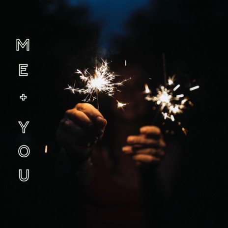Me + You | Boomplay Music